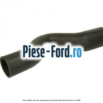 Furtun radiator intercooler dreapta superior Ford Mondeo 2008-2014 2.2 TDCi 200 cai #C165107521